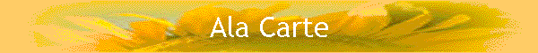 Ala Carte